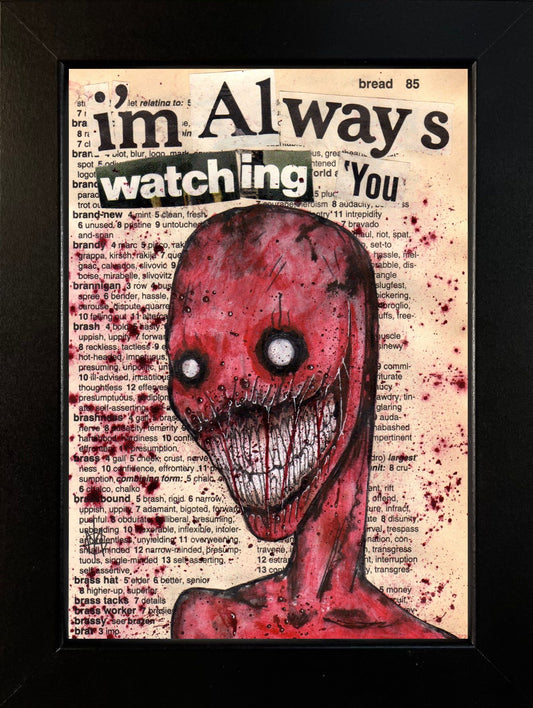 I'm Always Watching You - PRINT
